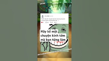 Hãy kể 1 chuyện kinh tởm mà bạn từng làm #threads #topcomment #memes 