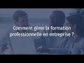 Comment grer la formation professionnelle en entreprise