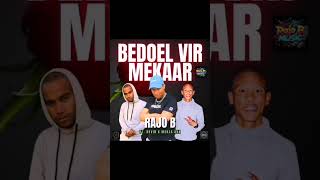 RAJO B Bedoel Vir Mekaar-Feat.Devin _Mekza A.k.k(The love we got for  our women @rajomusicPE 