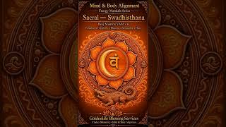 Sacral-Swadhisthana Chakra Cleansing Mandala Meditation for today