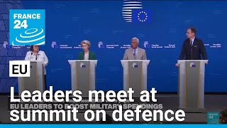 EU leaders set to boost military spending at summit • FRANCE 24 English