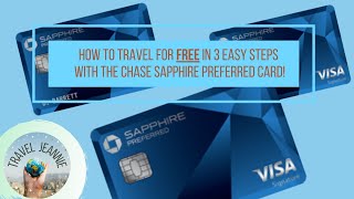 Travel For FREE in 3 Easy Steps with the Chase Sapphire Preferred Card!