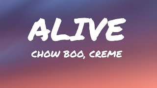 CHOW BOO, CREME - Alive (lyrics) New lyrics 2021 (7Cloud Release)