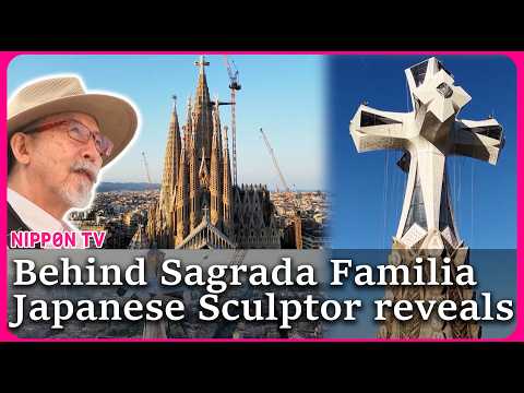 Gaudi's Sagrada Familia: Japanese sculptor reveals the secrets and passion behind the masterpiece