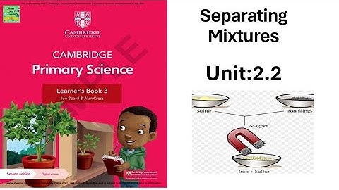 Cambridge Primary Science Learners Book-3|Separating  Mixtures| Unit 2.2 |Grade3