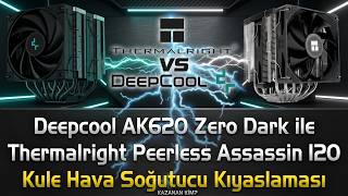 Deepcool AK620 Zero Dark ile Thermalright Peerless Assassin 120 Kule Hava Soğutucu Kıyaslaması