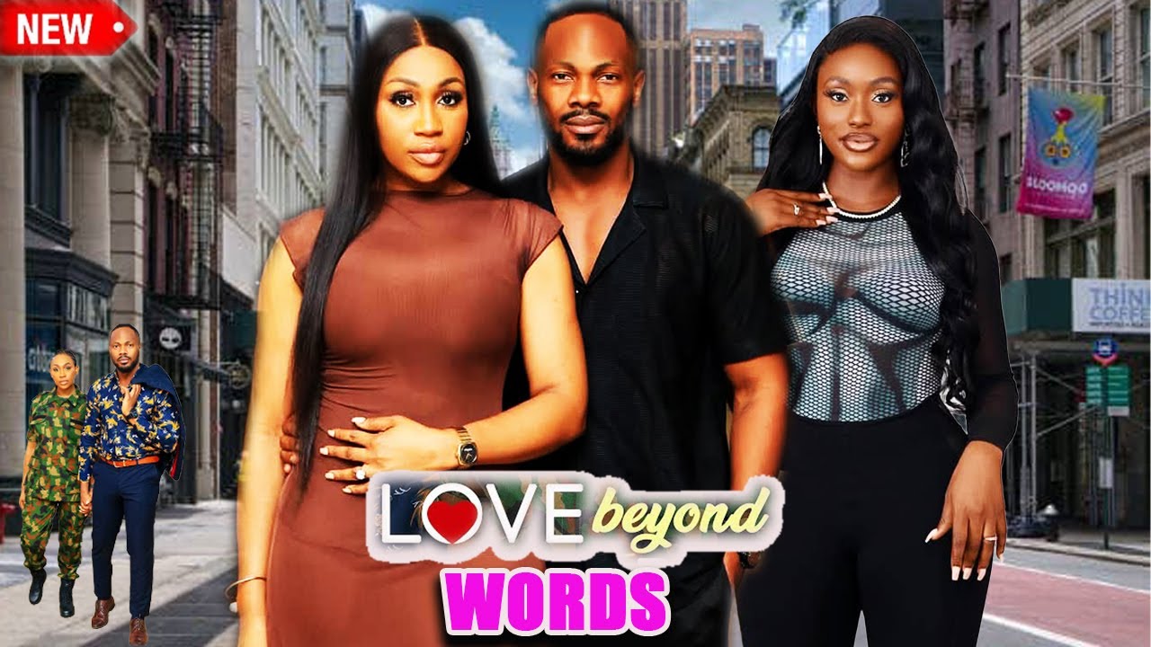 LOVE BEYOND WORDS _(2025 NEW COMPLETE FULL NOLLYWOOD MOVIE OF EBUBE ...
