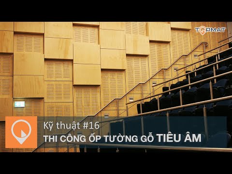 Video Kỹ Thuật Thi Công Ốp Tường Gỗ Tiêu Âm | TOPMAT - youtube