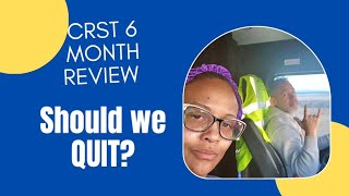 CRST 6 Month Review- SHOULD WE QUIT!🤔🚛