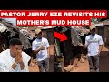 PASTOR JERRY EZE VISITS HIS MOTHER’S OLD MUD HOUSE 🙏THE VERY PLACE WHERE HIS JOURNEY OF FAITH BEGAN.
