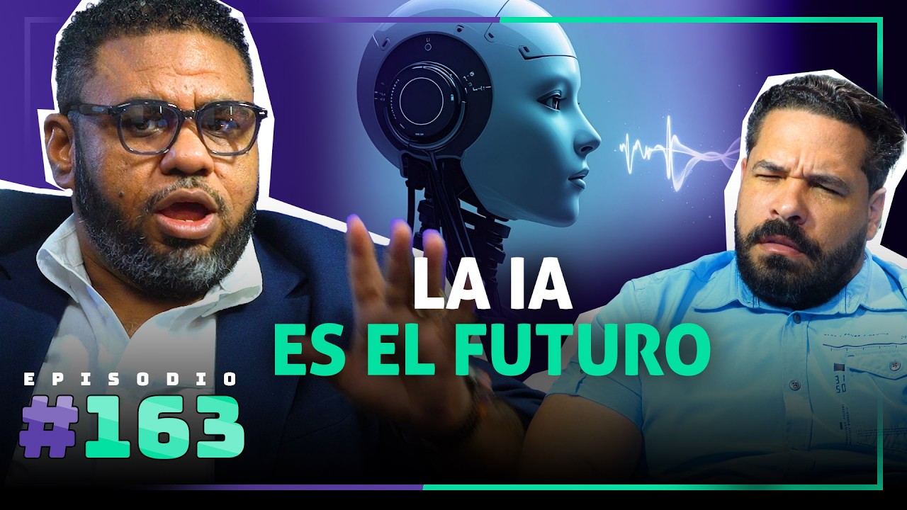 🎙 La IA es el Futuro  – [163]