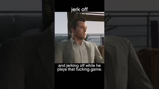 jerk off — GTA5 dialogue scene