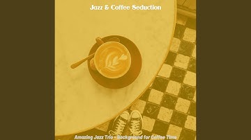 Pulsating Moods for Coffee Time