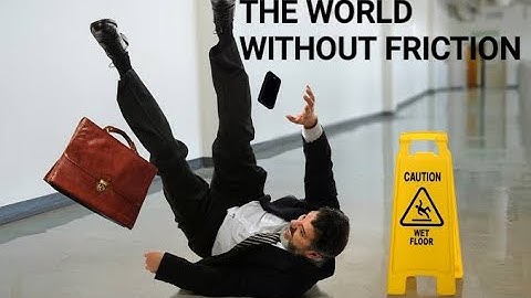 What if there was no friction for 1 minute.