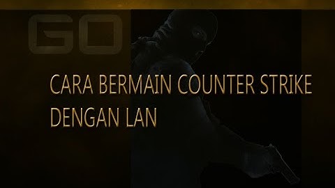 How to create a LAN   Multiplayer CS Go