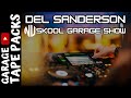 Del sanderson  nu skool garage show 