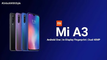 Xiaomi Mi A3 - With-In Display Fingerprint Scanner & 48MP DSLR Cameras Coming | Mi A3