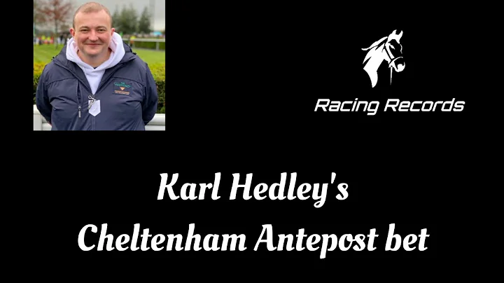 Cheltenham Antepost : Karl Hedley