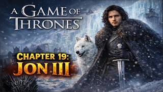A Game of Thrones - Chapter 19 (Jon III) | Audiobook Reading | A Song of Ice and Fire | StoryHolics