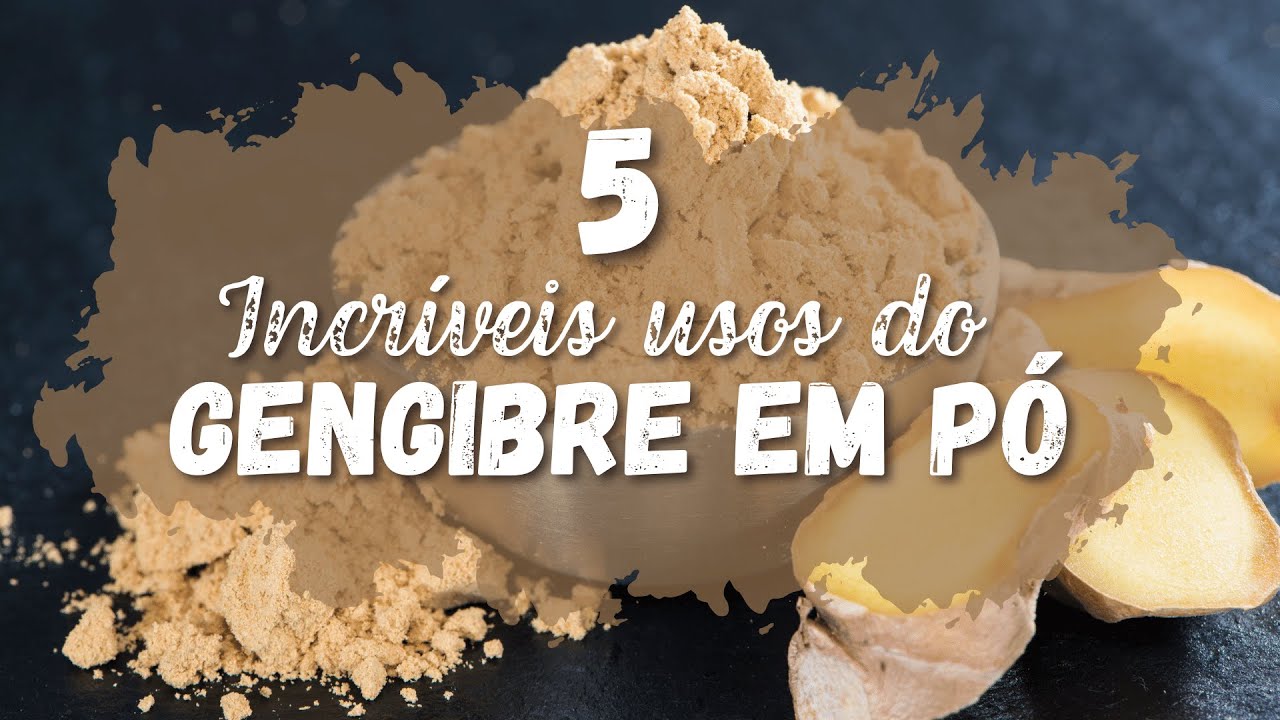 5 incríveis benefícios do Gengibre em Pó - YouTube