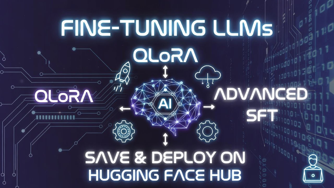 Fine-Tuning LLMs with QLoRA & Advanced SFT | Save & Deploy on Hugging ...