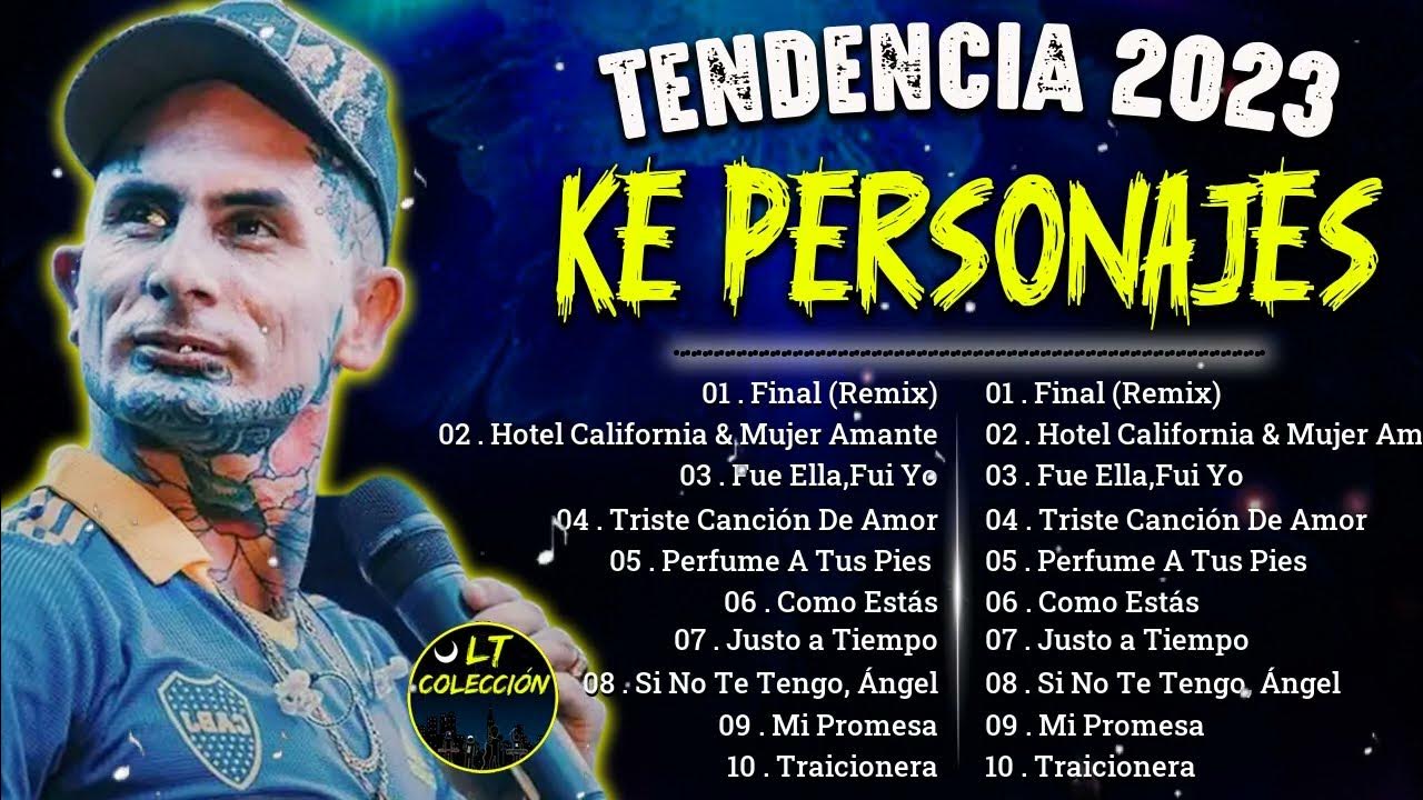 LAS MEJORES CANCIONES DE KE PERSONAJE 2023 Enganchado EXITOS MIX 2023