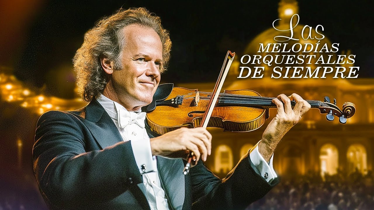 André Rieu Greatest Hits 2025 - El Alma de la Música /Las Mejores ...
