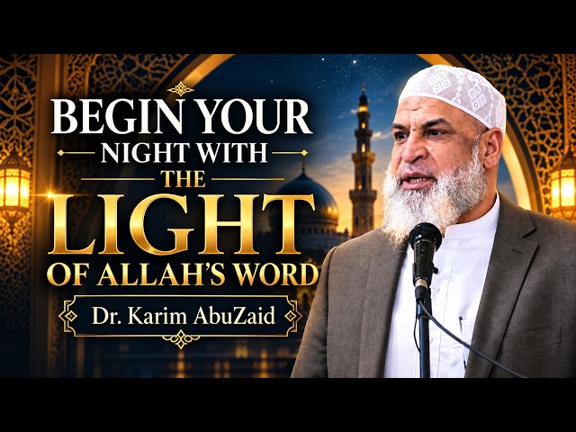 Begin Your Night with the Light of Allah’s Word | Session 20 | Tafsir Series | Dr. Karim AbuZaid