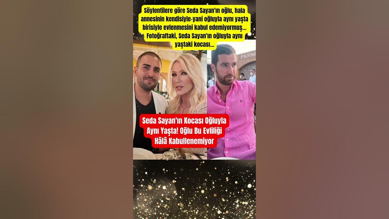 Seda Sayan'ın Kocası Oğluyla Aynı Yaşta! Oğlu Bu Evliliği Hâlâ Kabullenemiyor #paraisletmecisi Seda Sayan'ın Kocası Oğluyla Aynı Yaşta! Oğlu Bu Evliliği Hâlâ Kabullenemiyor #paraisletmecisi