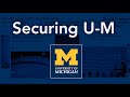 Securing the university of michigan