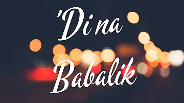 This Band - 'Di Na Babalik (Lyric Video)