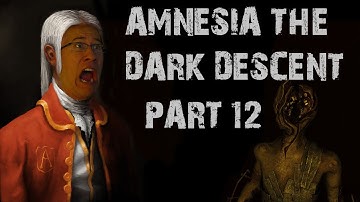 Amnesia: The Dark Descent | Part 12 | THERE AND BACK AGAIN