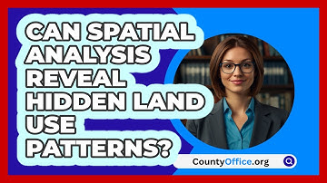 Can Spatial Analysis Reveal Hidden Land Use Patterns? - CountyOffice.org