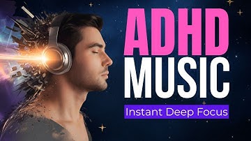 ADHD Music for Concentration Video | Instant Focus