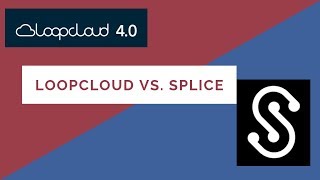 LoopCloud vs. Splice (Best Site for Samples and Loops)