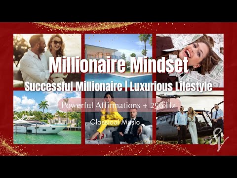 Millionaire Mindset Successful Millionaire Luxurious Lifestyle 256 Hz Classical Music 