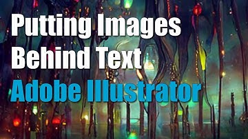 How To Put Image Behind Text In Adobe Illustrator - Adding Text Over Image - Adding Image Behind Txt