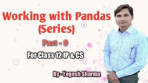 Working with Pandas Series in Python | How to create , modify a Series | Functions of Series