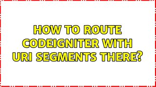 How to Route Codeigniter with URI Segments there?