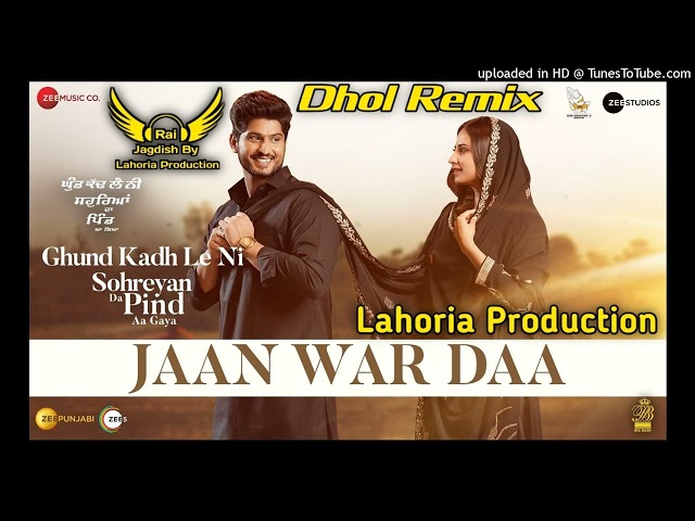 Jaan War Daa Dhol Remix Gurnam Bhullar Ft Rai Jagdish Production New Punjabi Song Dhol Remix 2022 Dj class=