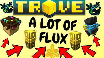 TROVE - HOW TO MAKE A LOT OF FLUX QUICK IN 2019