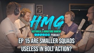 Are small squads useless in Bolt Action? - HMG Podcast #EP15