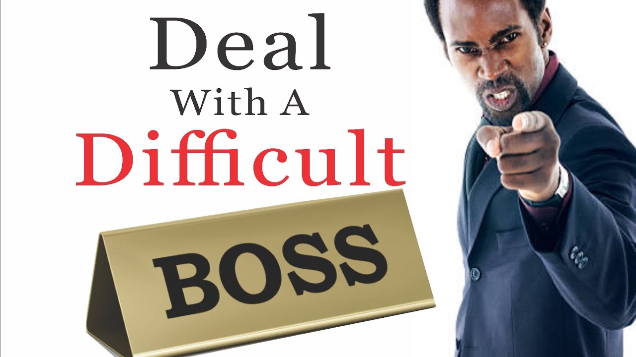 How To Deal With A Difficult BOSS... - YouTube