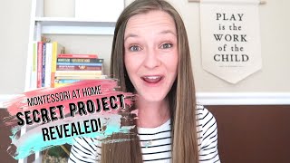 MONTESSORI AT HOME: Secret Project REVEALED! 🤐