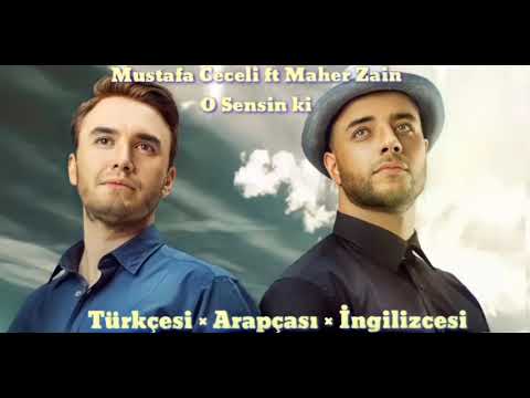 Mustafa Ceceli ft Maher Zain - O Sensin Ki (Türkçesi × Arapçası × İngilizcesi)