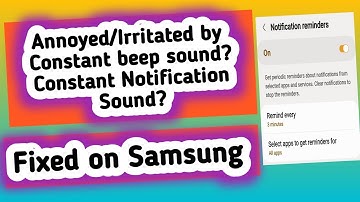 How to fix "Constant beep sound/ Constant Notification Sound" || 100% Solved on Samsung Phone