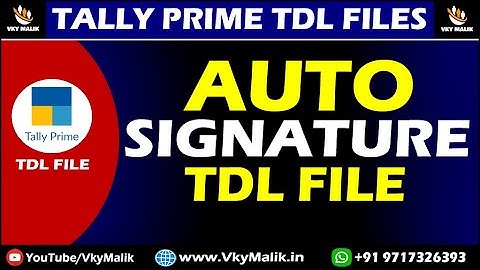 Auto Signature TDL File in Tally Prime | Digital Signature TDL File in Tally Prime | Tally Prime TDL