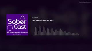 ESH: Eve M - Sober 45 Years