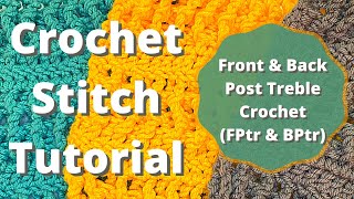 How to crochet Front & Back Post Treble Crochet FPtr & BPtr | Left Handed | Stitch Study