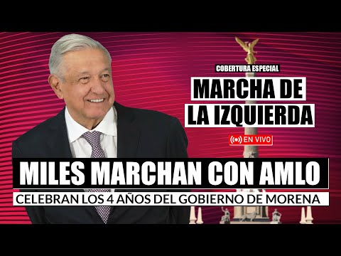 #CoberturaEspecial | Arranca marcha para celebrar los 4 años de AMLO. El minuto a minuto